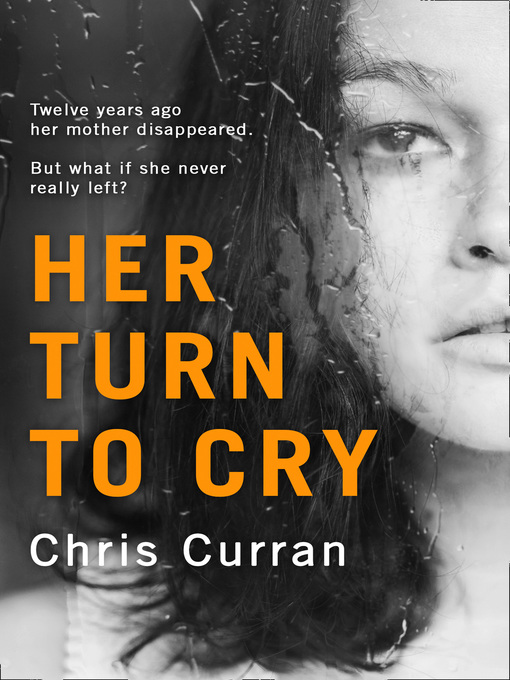 Title details for Her Turn to Cry by Chris Curran - Wait list